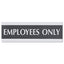 Century Series Office Sign, Employees Only, 9 X 3, Black/silver