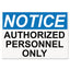 Osha Safety Signs, Notice Authorized Personnel Only, White/blue/black, 10 X 14